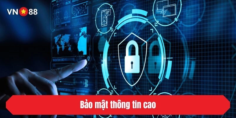 Bảo mật thông tin cao