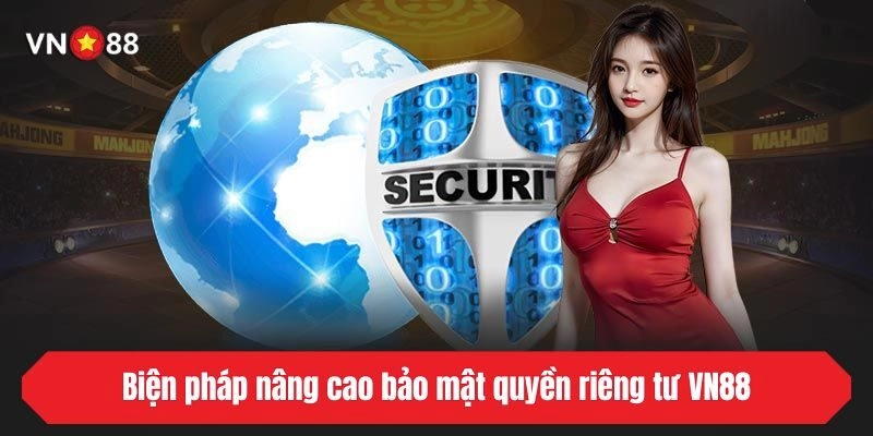 Biện pháp nâng cao bảo mật quyền riêng tư