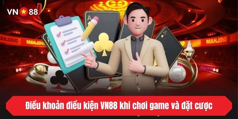 Điều khoản điều kiện VN88 khi chơi game và đặt cược
