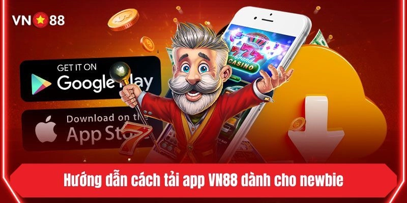 Hướng dẫn cách tải app VN88 dành cho newbie