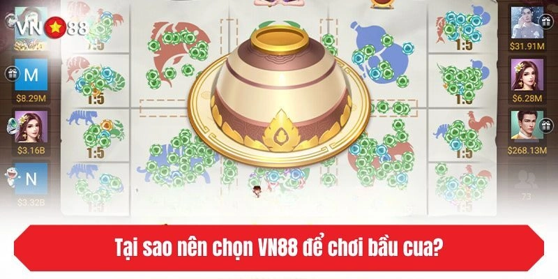 Những lý do bầu cua VN88 được yêu thích