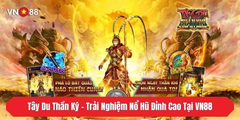 Tây Du Thần Ký – Trải Nghiệm Nổ Hũ Đỉnh Cao Tại VN88
